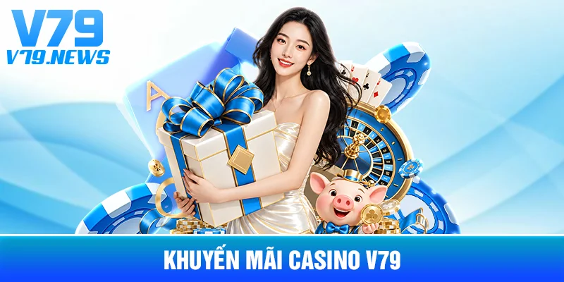 Khuyến Mãi Casino V79