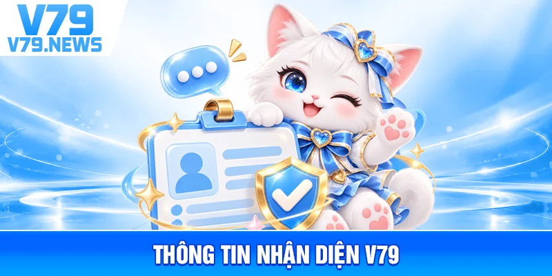 Thông Tin Nhận Diện V79
